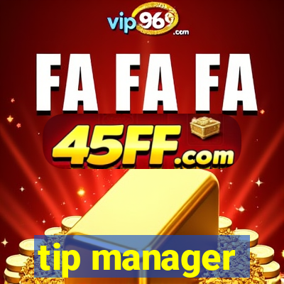 tip manager